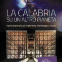  Cosenza: sabato 6 aprile l’inaugurazione del Planetario più imponente d’Italia