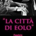  Catanzaro: il 17 maggio, al Teatro comunale, l’atteso concerto “La citta di Eolo”del cantautore Peppe Fonte