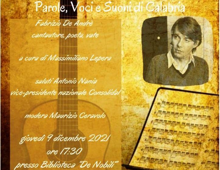  Catanzaro: IV Rassegna di “Parole, Voci e Suoni di Calabria” dedicata a Fabrizio De Andrè e promossa dalla Consolidal