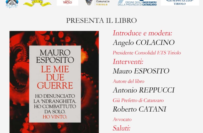  Tiriolo: la Consolidal presenta il libro “Le mie due guerre” di Mauro Esposito – Una storia di lotta alla mafia