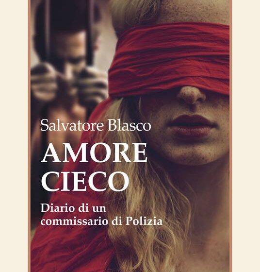  “Amore cieco:diario di un Commissario di polizia”